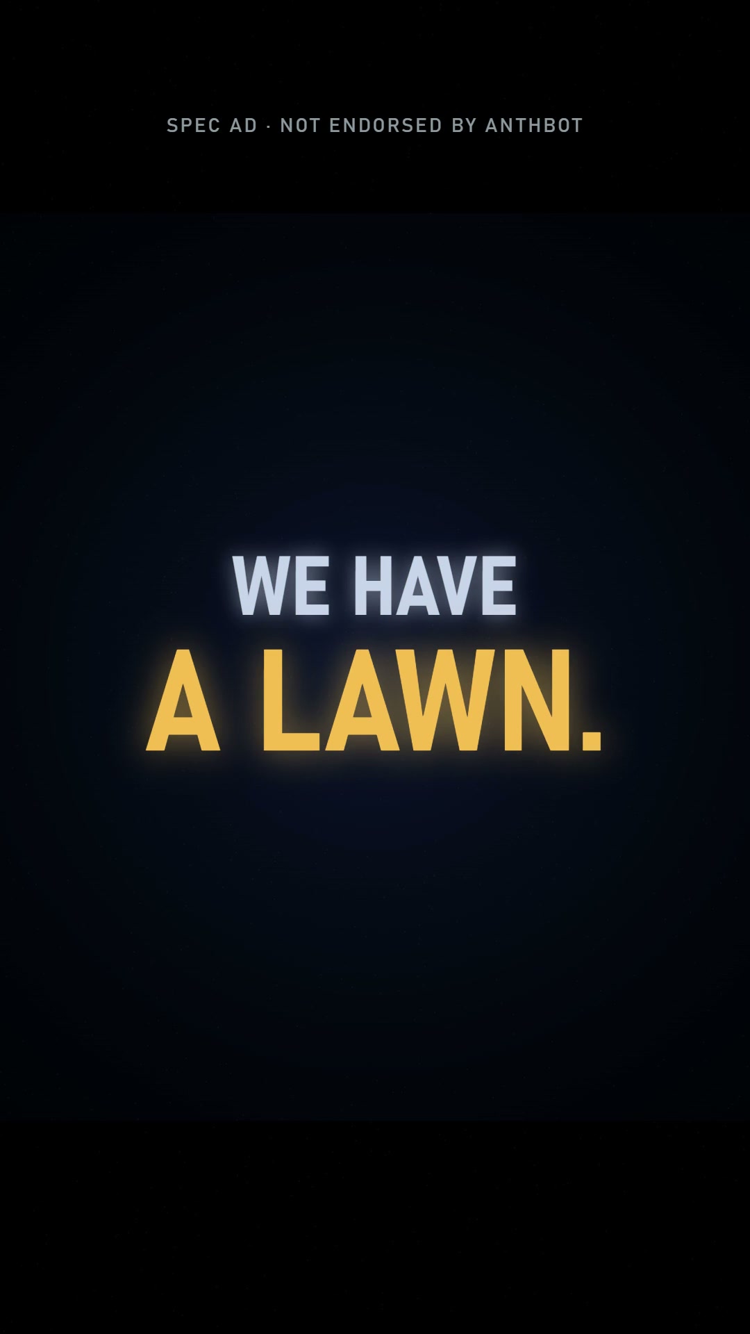Houston, we have a lawn: Anthbot (Ads That Don't Exist)